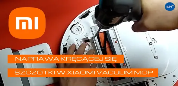 Naprawa Xiaomi Vacuum Mop Essential - kręcąca się szczotka