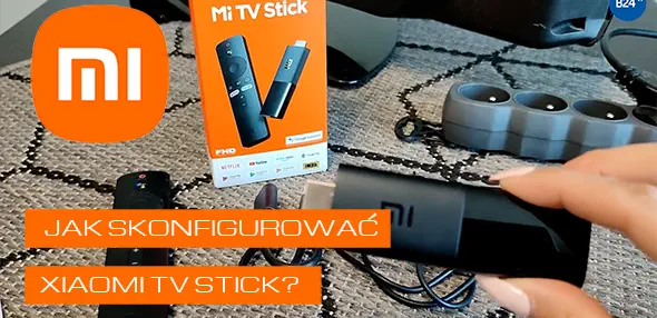 Jak skonfigurować Xiaomi Mi TV Stick z telewizorem?